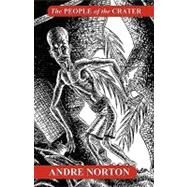 The People of the Crater by Norton, Andre, 9781434450340
