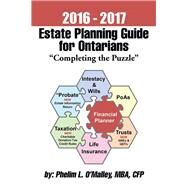 2014 - 2015 Estate Planning Guide for Ontarians by Omalley, Phelim L., 9781499040340