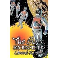 The Stars, My Brothers by Hamilton, Edmond, 9781606640340