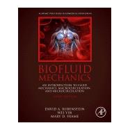 Biofluid Mechanics by David Rubenstein; Wei Yin; Mary D. Frame, 9780128180341