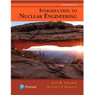 Introduction to Nuclear Engineering by Lamarsh, John R.; Baratta, Anthony J., 9780134570341