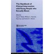 The Handbook of Clinical Intervention With Young People Who Sexually Abuse by O'Reilly, Gary; Marshall, William L.; Carr, Alan; Beckett, Richard C., 9780203490341