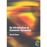 An Introduction to Economic Dynamics by Ronald Shone, 9780521800341