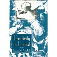 Creativity In Context: Update To The Social Psychology Of Creativity by Amabile,Teresa M, 9780813330341