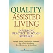 Quality Assisted Living by Morgan, Leslie A., Ph.D.; Frankowski, Ann Christine; Roth, Erin G.; Keimig, Lynn; Zimmerman, Sheryl, Ph.D., 9780826130341