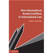 Non-international Armed Conflicts in International Law by Dinstein, Yoram, 9781107050341