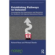 Establishing Pathways to Inclusion: Investigating the experiences and outcomes for students with special educational needs by Rose; Richard, 9781138290341