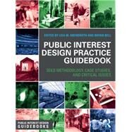 Public Interest Design Practice Guidebook: SEED Methodology, Case Studies, and Critical Issues by Abendroth; Lisa M., 9781138810341