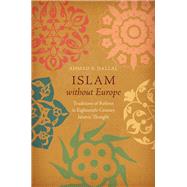 Islam Without Europe by Dallal, Ahmad S., 9781469640341