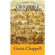 Crocodile and Leopard by Chappell, Gavin, 9781502820341