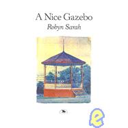 A Nice Gazebo by Sarah, Robyn, 9781550650341