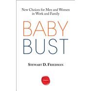 Baby Bust by Friedman, Stewart D., 9781613630341