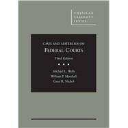 Cases and Materials on Federal Courts by Wells, Michael; Marshall, William; Nichol, Gene, 9781628100341