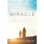 Miracle by Pace, Rebekah, 9781646300341