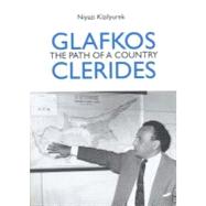 Glafkos Clerides : The Path of a Country by Kizilyurek, Niyazi, 9789963610341