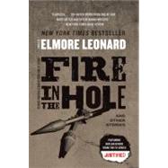 Fire in the Hole by Leonard, Elmore, 9780062120342