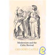 Modernism and the Celtic Revival by Gregory Castle, 9780521100342
