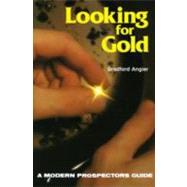 Looking for Gold The Modern Prospector's Handbook by Angier, Bradford, 9780811720342