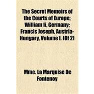 The Secret Memoirs of the Courts of Europe by Fontenoy, Mme. La Marquise de, 9781153720342