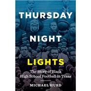 Thursday Night Lights by Hurd, Michael, 9781477310342