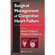 Surgical Management of Congestive Heart Failure by Fang, James C.; Couper, Gregory S., 9781588290342