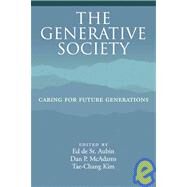 The Generative Society: Caring for Future Generations by de St. Aubin, Ed, 9781591470342