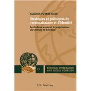 Stratgies Et Politiques De Reconnaissance Et Didentit by Puerta Silva, Claudia, 9782875740342