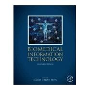 Biomedical Information Technology by Feng, David Dagan, 9780128160343