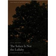 The Solace Is Not the Lullaby by Osier, Jill; Phillips, Carl, 9780300250343
