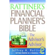 Rattiner's Financial Planner's Bible : The Advisor's Advisor by Rattiner, Jeffrey H., 9780471220343