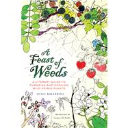 A Feast of Weeds by Ballerini, Luigi; De Santis, Ada (CON); Casa, Giuliano Della; Doebler, Gianpiero W., 9780520270343