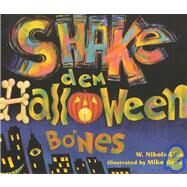 Shake Dem Halloween Bones by Nikola-Lisa, W., 9780618070343