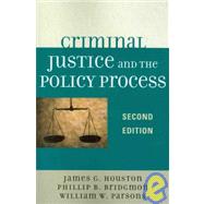 Criminal Justice And The Policy Process by Houston, James G.; Bridgmon, Phillip B.; Parsons, William W., 9780761840343
