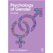 Psychology of Gender: Fifth Edition by Helgeson; Vicki S., 9781138100343