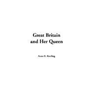 Great Britain And Her Queen by Keeling, Anne E., 9781414240343