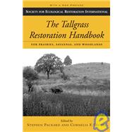 The Tallgrass Restoration Handbook by Packard, Stephen; Mutel, Cornelia Fleischer, 9781597260343