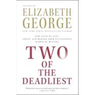 Two of the Deadliest by George, Elizabeth A., 9780061350344