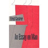 An Essay on Man; An Introduction to a Philosophy of Human Culture by Ernst Cassirer, 9780300000344