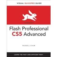 Flash Professional CS5 Advanced for Windows and Macintosh Visual QuickPro Guide by Chun, Russell, 9780321720344