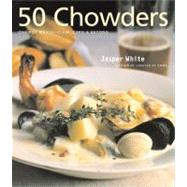 50 Chowders 50 Chowders by White, Jasper, 9780684850344