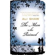 The Man Who Rained by Shaw, Ali, 9780857890344