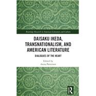 Daisaku Ikeda, Transnationalism, and American Literature by Anita Patterson, 9781041380344