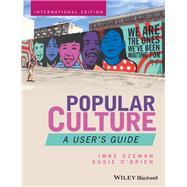 Popular Culture A User's Guide,Szeman, Imre; O'brien, Susie,9781119140344