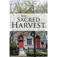 The Sacred Harvest by Douglas, Ellen Wallace, 9781490780344