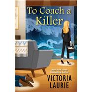 To Coach a Killer by Laurie, Victoria, 9781496720344
