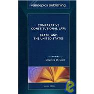 Comparative Constitutional Law : Brazil and the United States by Cole, Charles D., 9781600420344