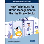 New Techniques for Brand Management in the Healthcare Sector by Borges, Ana Pinto; Rogrigues, Paula, 9781799830344