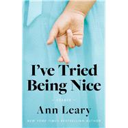 I've Tried Being Nice Essays by Leary, Ann, 9781982120344