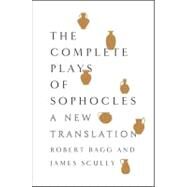 The Complete Plays of Sophocles by Sophocles; Bagg, Robert (ADP); Scully, James (ADP), 9780062020345