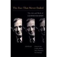 The Fuss That Never Ended The Life and Work of Geoffrey Blainey by Gare, Deborah; Bolton, Geoffrey; Macintyre, Stuart; Stannage, Tom, 9780522850345